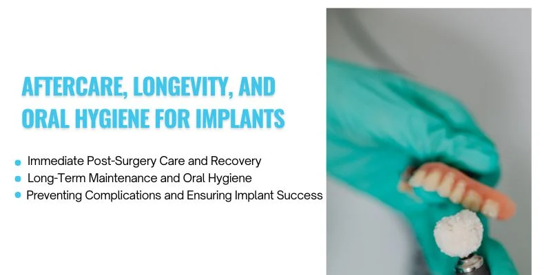 Aftercare, Longevity, and Oral Hygiene for Implants